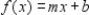 Find the constants m and b in the linear function   so that   and   .    