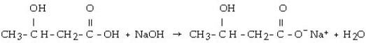 <strong>Which of the following is the reaction for the neutralization of β-hydroxybutyric acid with NaOH?</strong> A) B) C) D) E)
