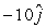 <strong>The position vector of an object is given by and 4 s later,its position vector is .The units are in m.The change in the position vector ,in m,is</strong> A) B) C) D) E)None of the above