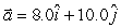 <strong>A ball of mass 2.0 kg is acted on by two forces, and .The acceleration vector of the mass is (in m/s<sup>2</sup>)</strong> A) B) C) D) E)