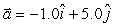 <strong>A ball of mass 2.0 kg is acted on by two forces, and .The acceleration vector of the mass is (in m/s<sup>2</sup>)</strong> A) B) C) D) E)