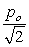 <strong>Two sound waves,one wave is given by y<sub>1</sub> = p<sub>o</sub> sin (kx - \omega t)and the other by y<sub>2</sub> = p<sub>o</sub> sin (kx - \omega t + \pi /2).The amplitude resulting from the interference of the two waves is</strong> A)2p<sub>o</sub><sub> </sub> B) C)1.25p<sub>o</sub><sub> </sub> D) E)0