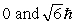 <strong>The principle quantum number of an electron is 3.The possible magnitudes of the orbital angular momentum,L,are</strong> A) B) C) D) E)None of these is correct.