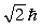 <strong>A possible value of the orbital angular momentum of an electron in the n = 2 state is</strong> A) B) C) D) E)