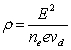 <strong>Which of the following expressions correctly describes the dependence of the resistivity \rho on the electric field E,the number of conduction electrons n<sub>e</sub>,the electronic charge e,and the electron drift velocity v<sub>d</sub>?</strong> A) B) C) D) E)