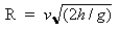 <strong>A stone with a mass m is dropped from an airplane that has a horizontal velocity v at a height h above a lake. If air resistance is neglected, the horizontal distance R from the point on the lake directly below the point of release to the point where the stone strikes the water is given by which formula?</strong> A) R = v(2h/g)<sup>2 </sup> B) R = (1/2)gt<sup>2 </sup> C) D) E) None of these is correct.