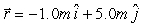 <strong>A ball of mass 2.0 kg is acted on by two forces, and . At t = 0 s, the particle is at rest at the origin. The position vector at t = 2 s is</strong> A) B) C) D) E)