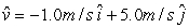 <strong>A ball of mass 2.0 kg is acted on by two forces, and . At t = 0 s, the particle is at rest at the origin. The velocity vector at t = 2 s is</strong> A) B) C) D) E)