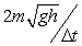 <strong>A superball of mass m is dropped vertically from a height, h. If the impact time with the floor is \Delta t, what is the average force on the ball? (Assume that the superball bounces back to the same height.)</strong> A) B) C) D) E) none of the above