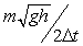 <strong>A superball of mass m is dropped vertically from a height, h. If the impact time with the floor is \Delta t, what is the average force on the ball? (Assume that the superball bounces back to the same height.)</strong> A) B) C) D) E) none of the above