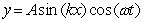 <strong>Which of the following equations represents a standing wave? (The symbols have their usual meaning.)</strong> A) B) C) D) E) (B) and (D)