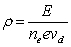 <strong>Which of the following expressions correctly describes the dependence of the resistivity \rho on the electric field E, the number of conduction electrons n<sub>e</sub>, the electronic charge e, and the electron drift velocity v<sub>d</sub>?</strong> A) B) C) D) E)