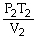 <strong>What is the proper form of the combined gas law?</strong> A) = B) = C) = D)P<sub>1</sub>V<sub>1</sub>T<sub>1</sub> = P<sub>2</sub>V<sub>2</sub>T<sub>2</sub> E)none of the above