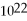 The number 6.022 × is six times larger than the number 6.022 × .