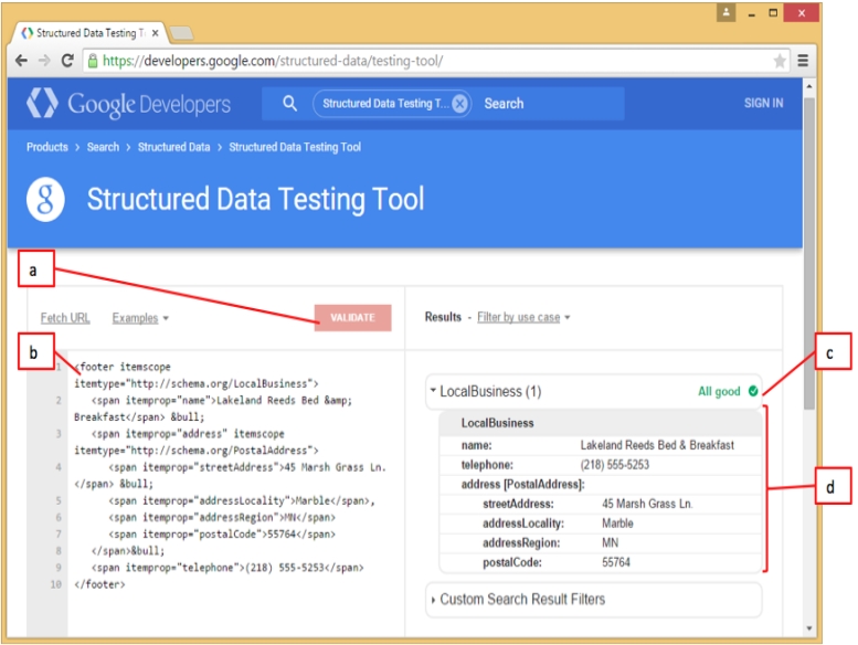 <strong> Referring to the figure above, item d shows __________.</strong> A) the CSS properties and values from your code B) the microdata vocabulary properties and values from your code C) the field name values and user-entered data from a form D) the Google search result that most closely matches the code in item b