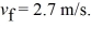 A block of mass m = 3.6 kg,moving on a frictionless surface with a speed   Makes a sudden perfectly elastic collision with a stationary block of mass M,as shown in the figure.Just after the collision,the 3.6-kg block recoils with a speed of   What is the speed V of the other block?  