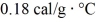 <strong>A glass beaker of unknown mass contains Of water.The system absorbs Of heat and the temperature rises As a result.What is the mass of the beaker? The specific heat of glass is ,and that of water is 1.0 cal/g ∙ °C.</strong> A)140 g B)560 g C)540 g D)270,000 g