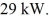 <strong>A heat pump with a performance coefficient (COP)of 4.9 absorbs heat from the atmosphere at a rate of At what rate is work being done to run this heat pump?</strong> A)6 kW B)142 kW C)113 kW D)35 kW