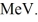 Calculate the amount of energy needed to accelerate an electron from To Express your answer in The rest mass energy of an electron is 0.511 MeV.
