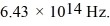 <strong>What is the energy (in eV)of an optical photon of frequency (h = 6.626 × 10<sup>-34</sup> J ∙ s,1 eV = 1.60 × 10<sup>-19</sup> J)</strong> A)2.66 eV B)1.62 eV C)1.94 eV D)3.27 eV