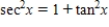 Starting with the identity   and then dividing both sides of the equation by a suitable trigonometric function, derive the trigonometric identity. ​  <div style=padding-top: 35px> 