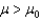 H<sub>0</sub>: ,H<sub>1</sub>: ; n > 30 and = 0.01 Find