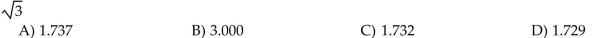 Approximate to the nearest thousandth, using a calculator.