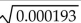 <strong>Approximate to the nearest thousandth, using a calculator. </strong> A) 0.140 B) 1.400 C) 0.001 D) 0.014