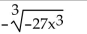 <strong>Simplify the radical expression. Assume all variables represent nonnegative real numbers. </strong> A) -27x B) 3x C) D) -3x