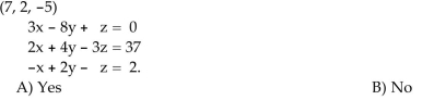 Is the ordered triple a solution to the given system of equations?