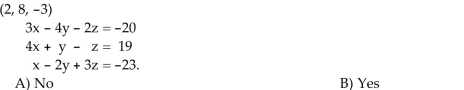 Is the ordered triple a solution to the given system of equations?