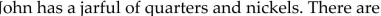 <strong>Write the word or phrase that best completes each statement or answers the question. </strong> A) 45 quarters and 51 nickels B) 91 quarters and 5 nickels C) 40 quarters and 56 nickels D) 56 quarters and 40 nickels