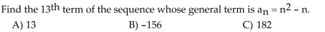 Find the indicated term for the sequence. D) 156