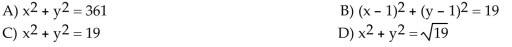 Find an equation of the circle with the given center and radius. Center (0, 0), radius 19