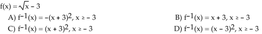 For the given function f(x), find f-1(x). State the domain of f-1(x).