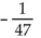 <strong>Multiply. -1 ∙ 47</strong> A) -1 B)-47 C) D) 47