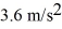 <strong>A block is on a frictionless horizontal table,on earth.This block accelerates at when a horizontal force is applied to it.The block and table are then set up on the moon where the acceleration due to gravity is 1.62 m/ .A horizontal force of is applied to the block when it is on the moon.What acceleration does this force impart to the block?</strong> A) 1.8 m/ B) 1.6 m/ C) 2.0 m/ D) 2.2 m/ E) 2.3 m/