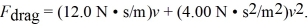 An 80.0-kg object is falling and experiences a drag force due to air resistance.The magnitude of this drag force depends on its speed,v,and obeys the equation What is the terminal speed of this object?