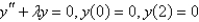 <strong>The solution of the eigenvalue problem is</strong> A) B) C) D) E)