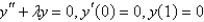 <strong>The solution of the eigenvalue problem is</strong> A) B) C) D) E)