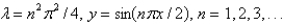 <strong>The solution of the eigenvalue problem is</strong> A) B) C) D) E)