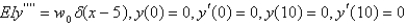 <strong>A uniform beam of length 10 has a concentrated load at . It is embedded at both ends. The boundary value problem for the deflections, , for this system is</strong> A) B) C) D) E)