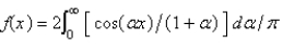 <strong>The Fourier cosine integral of is</strong> A) B) C) D) E)