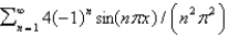<strong>The Fourier series of the function on is</strong> A) B) C) D) E)