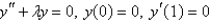<strong>The solution of the eigenvalue problem is</strong> A) B) C) D) E)