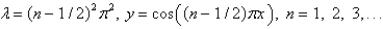 <strong>The solution of the eigenvalue problem is</strong> A) B) C) D) E)