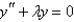 <strong>Which of the following differential equations are in self-adjoint form? Select all that apply.</strong> A) B) C) D) E)