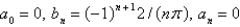 <strong>The Fourier coeficients of the function on are</strong> A) B) C) D) E)
