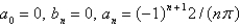<strong>The Fourier coeficients of the function on are</strong> A) B) C) D) E)