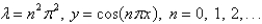 <strong>The solution of the eigenvalue problem is</strong> A) B) C) D) E)